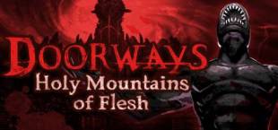 Doorways: Holy Mountains of Flesh