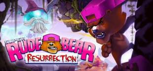 Super Rude Bear Resurrection