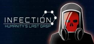 Infection: Humanity's Last Gasp