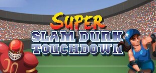 Super Slam Dunk Touchdown