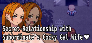 Secret Relationship with Subordinate's Cocky Gal Wife