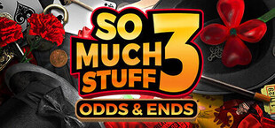 So Much Stuff 3: Odds & Ends