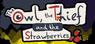 The Owl, the Thief and the Strawberries