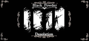 Black Powder Desolation