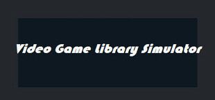 Video Game Library Simulator