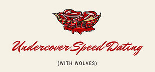 Undercover Speed Dating (with Wolves)