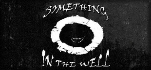 Something In The Well