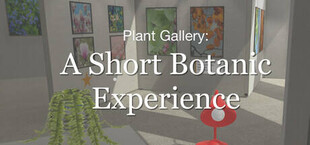 Plant Gallery: A Short Botanic Experience