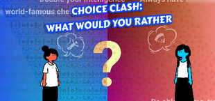 Choice Clash: What Would You Rather?