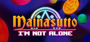 Mainasutto: I'm Not Alone