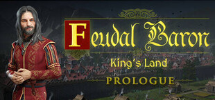 Feudal Baron: King's Land: Prologue