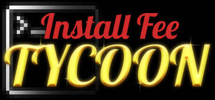 Install Fee Tycoon