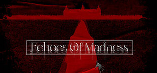 Echoes of Madness