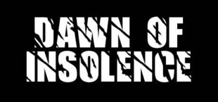 Dawn Of Insolence