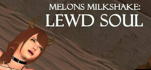 MELONS MILKSHAKE: LEWD SOUL