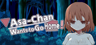 Asa-Chan Wants to Go Home!