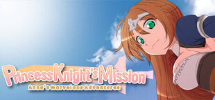 Princess Knight's Mission ~ Anna's Marvelous Adventures ~