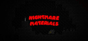 Nightmare Materials