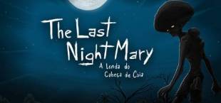 The Last NightMary - A Lenda do Cabeça de Cuia