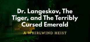 Dr. Langeskov, The Tiger, and The Terribly Cursed Emerald: A Whirlwind Heist