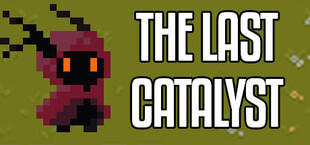 The Last Catalyst