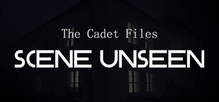 The Cadet Files : Scene Unseen