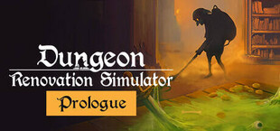 Dungeon Renovation Simulator: Prologue