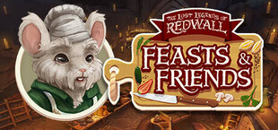 The Lost Legends of Redwall: Feasts & Friends