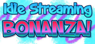 Idle Streaming Bonanza