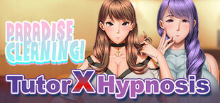 Paradise Cleaning!- Tutor X Hypnosis -