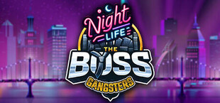 The Boss Gangsters : Nightlife