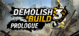 Demolish & Build 3 Prologue