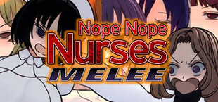 Nope Nope Nurses Melee