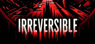 IRREVERSIBLE