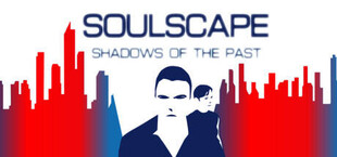 Soulscape: Shadows of The Past (Episode 1)