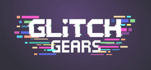 Glitch Gears