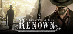 A Twisted Path to Renown