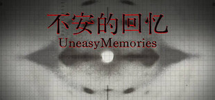 不安的回忆|Uneasy Memories