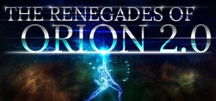 The Renegades of Orion 2.0