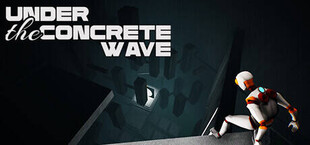 UNDER THE CONCRETE WAVE