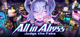 All in Abyss: Judge the Fake