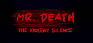 Mr Death: The Violent Silence