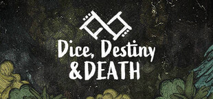 Dice, Destiny and Death