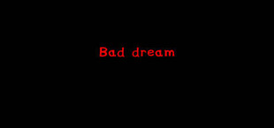 Bad Dream