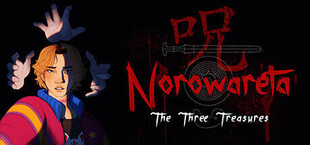 Norowareta: The Three Treasures