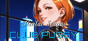 Hentai Senpai: CLUB PUSSY