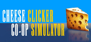 Cheese Co-op Clicker Simulator