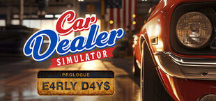 Car Dealer Simulator: Prologue - Early Days