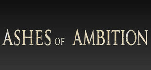 Ashes of Ambition