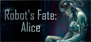 Robot's Fate: Alice